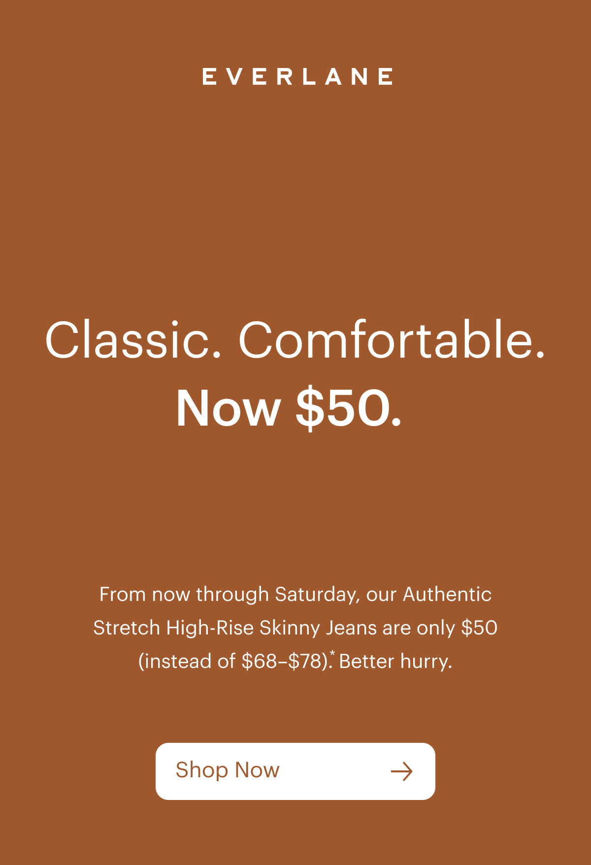 Classic. Comfortable. Now $50.