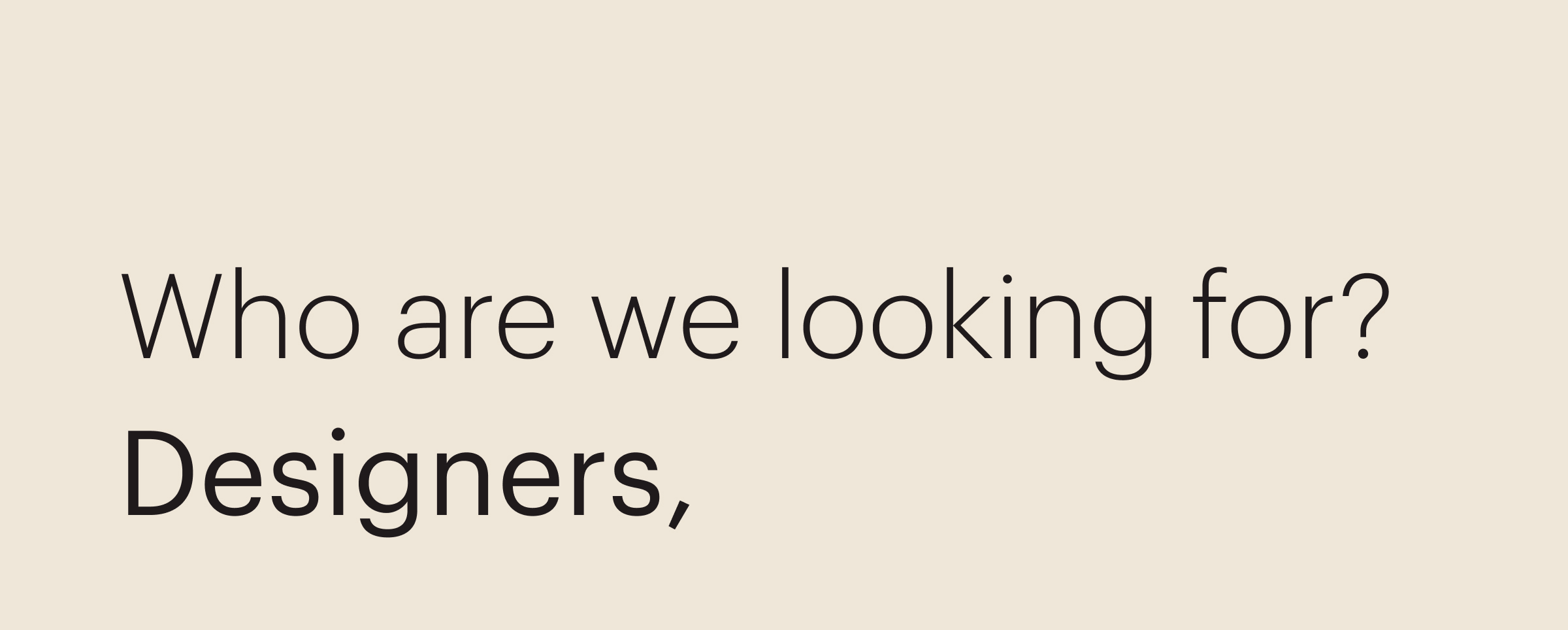 Who are we looking for?