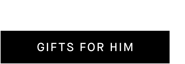[GIFTS FOR HIM]