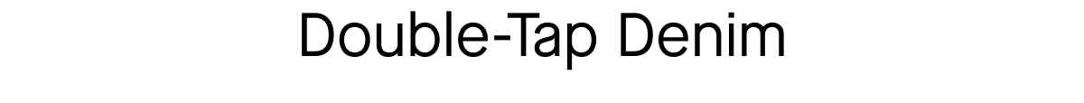 Double-Tap Denim
