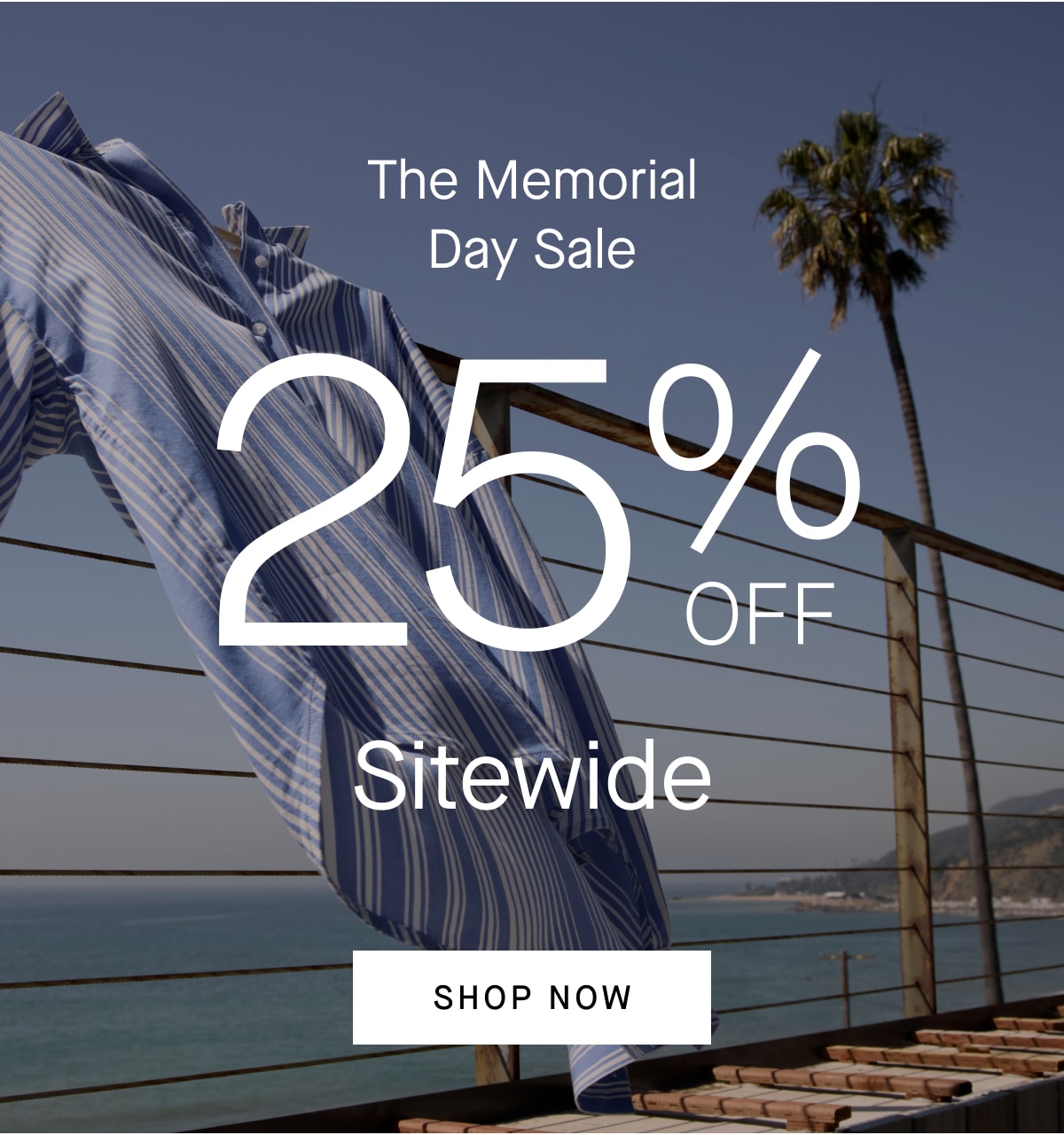 The Memorial Day Sale 25% OFF Sitewide [SHOP NOW]