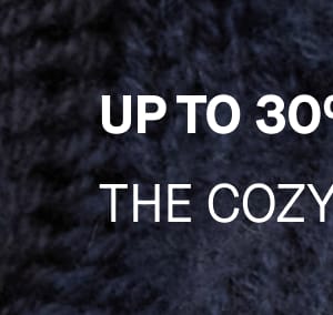 [IMAGE]UP TO 30% OFF THE COZY GIFTS EVENT