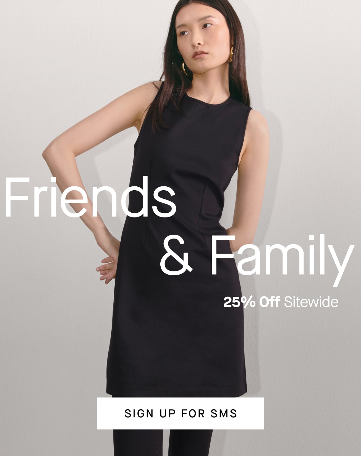 [Image]Friends & Family 25% Off Sitewide[SIGN UP FOR SMS]