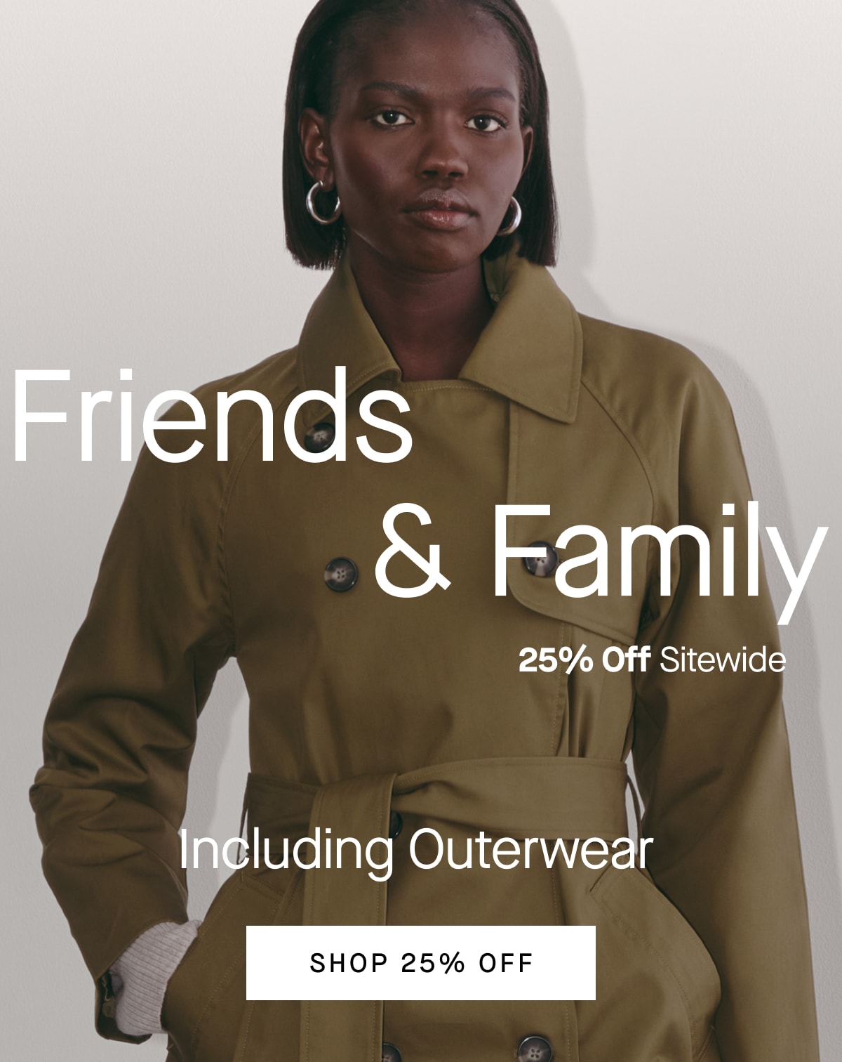 [Image]Friends & Family 25% Off Sitewide Including Outerwear [Shop 25% Off]