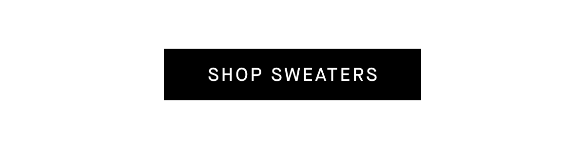 [SHOP SWEATERS]