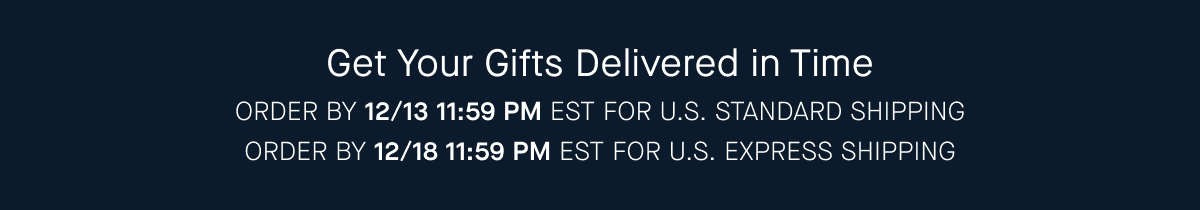 Get Your Gifts Delivered in Time Order by 12/13 11:59 Pm Est for Us & Canada Standard Shipping Order by 12/18 11:59 Pm Est for Us & Canada Express Shipping