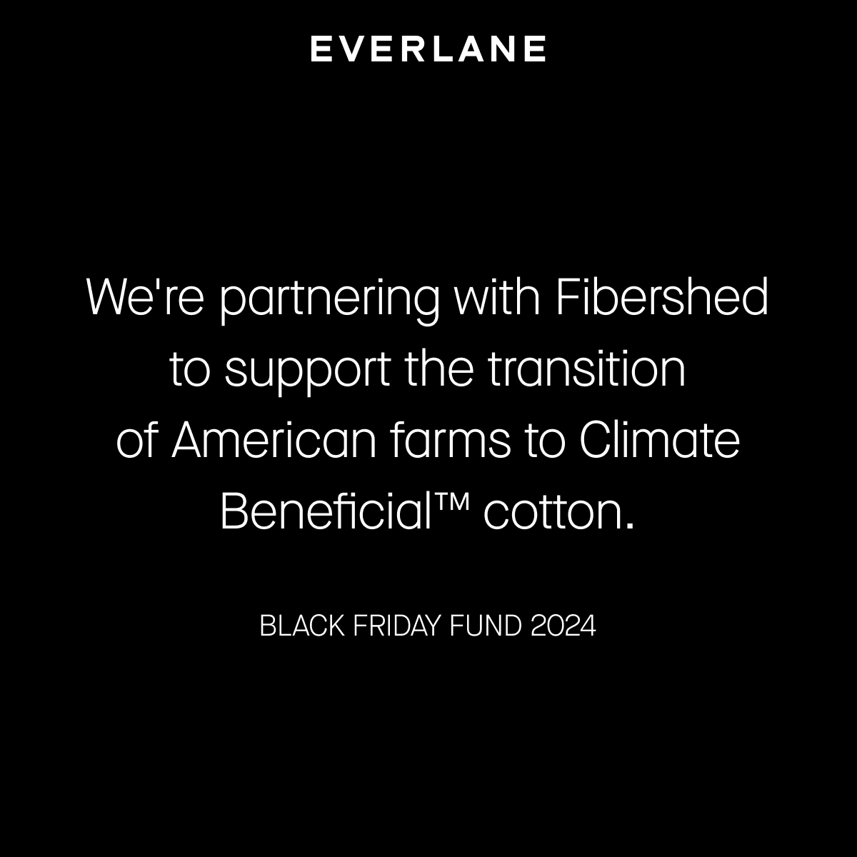 [Image] We're partnering with Fibershed to support the transition of American farms to Climate Beneficial™ cotton. [Black Friday Fund 2024]