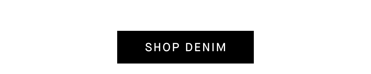 [SHOP DENIM]